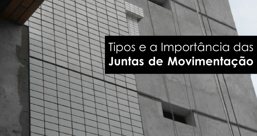 Tipo e a Importância das Juntas de Movimentação